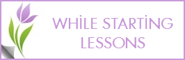 WHILE STARTNG LESSONS